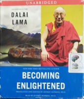 Becoming Enlightened written by His Holiness the Dalai Lama performed by Jeffrey Hopkins on Audio CD (Unabridged)